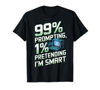 Pretending I'm Smart Robot Machine Data Prompt Engineer AI T-Shirt