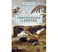 PRETENSIONS TO EMPIRE : Notes on the Criminal Folly of the Bush Administration