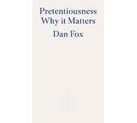 Pretentiousness: Why it Matters
