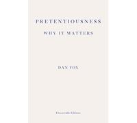 Pretentiousness: Why it Matters
