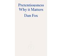Pretentiousness : Why it Matters