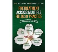 Pretreatment Across Multiple Fields of Practice: Trauma Informed Approach to Homelessness and Beyond