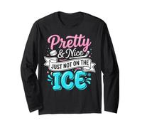 Pretty and Nice Just Not On The Ice Cute Hockey Girl Long Sleeve T-Shirt