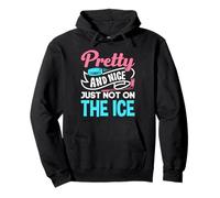 Pretty and Nice Just Not On the Ice Funny Ice Hockey Girl Pullover Hoodie