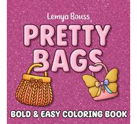 PRETTY BAGS Coloring Book for All Ages: Bold and Easy coloring Book lemya bouss