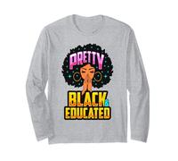 Pretty Black and Educated Melanin Queen Women Black Girl Fun Long Sleeve T-Shirt