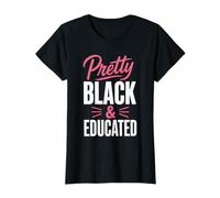 Pretty Black and Educated Woman Black Girl African Pride T-Shirt