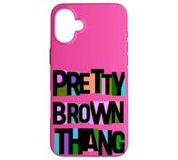 Pretty Brown Thang African American Black Woman BLM Case for iPhone 16 Plus