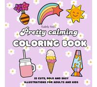 Pretty Calming Coloring Book: Cute, cozy, simple, bold designs for kids and adults