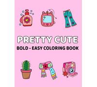Pretty Cute: Bold and easy coloring book (My cute coloring book)