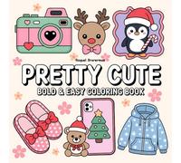 Pretty Cute: Bold & Easy Coloring Book: Adorable Holiday & Everyday Kawaii Designs for Relaxation and Fun (Bold and Easy Coloring Book)
