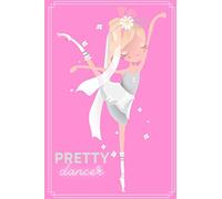 Pretty Dancer: Cute Lined Notebook Journal for Tiny Ballerinas - The Perfect Gift for Girls that Love Dancing - Daughter, Sister, Granddaughter, or Niece