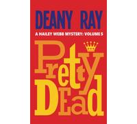 Pretty Dead (A Hailey Webb Mystery, Volume 5)
