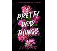 Pretty Dead Things: A Gripping Psychological Thriller