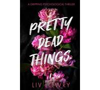 Pretty Dead Things: A Gripping Psychological Thriller