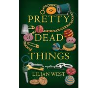 Pretty Dead Things: A Mystery