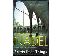 Pretty Dead Things (Inspector Ikmen Mystery 10): Inspiration for THE TURKISH DETECTIVE, BBC Two's sensational new crime drama
