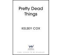 Pretty Dead Things: the dazzling new thriller with a jaw-dropping twist from USA TODAY bestselling author