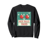 Pretty Deck the Halls Hard Naughty Speech Costume Sweatshirt
