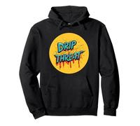 Pretty Drip Threat Saying for Man and Woman Pullover Hoodie