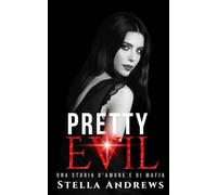Pretty Evil: Una storia d'amore e di mafia (I signori oscuri)