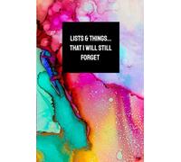 Pretty, Funny "Lists & Things I Will Still Forget" Lined Notebook: Wide Ruled Notebook to Write in - A Great Gift Idea
