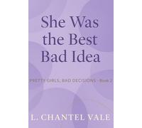 Pretty Girls, Bad Decisions- Book 2: She Was The Best Bad Idea