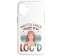 Pretty Girls Got It Locd Dreadlock Melanin Black Queen Loc'd Case for iPhone 16 Plus