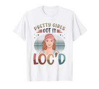 Pretty Girls Got It Locd Dreadlock Melanin Black Queen Loc'd T-Shirt