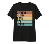 Pretty Girls Love My Swag Vintage Retro Funny Quotes Premium T-Shirt