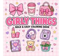 Pretty Girly Things Coloring Book: Bold & Easy Fashion Fun for All Ages