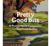 [Pretty Good Bits from a Prairie Home Companion and Garrison Keillor: A Specially Priced Introduction to the World of Lake Wobegon] [By: Prairie Home Companion] [August, 2003]