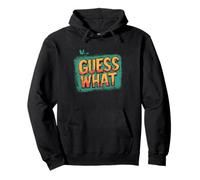 Pretty Guess What with cool Colors for a Casual Look Pullover Hoodie