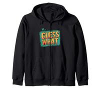 Pretty Guess What with cool Colors for a Casual Look Zip Hoodie
