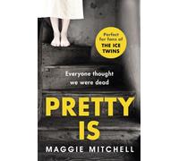 Pretty Is : A gripping, dark and superbly suspenseful psychological thriller