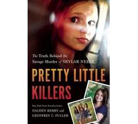 [(Pretty Little Killers: The Truth Behind the Savage Murder of Skylar Neese)] [Author: Daleen Berry] published on (July, 2014)