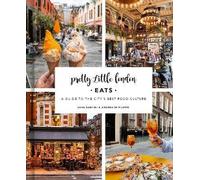 Pretty Little London: Eats, Sara Santini, Hardbac