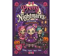 Pretty Little Nightmares: A Cute & Creepy Halloween Activity Book for Girls Ages 8-12 | Coloring, Puzzles, Mazes, Games & More (Kids Holiday Books)