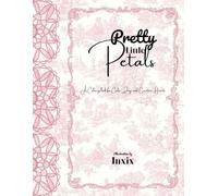 Pretty Little Petals: Coloring pages for peaceful hands and dreamy days