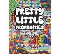 Pretty Little Profanities: An Adult Curse Word Coloring Book