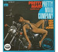 PRETTY MAID COMPANY - Pretty Maid (Schöne Maid) / Hey Hey Big John / 16 706 AT