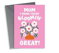 Pretty Mother's Day Card - I Think You're Bloomin' Great!
