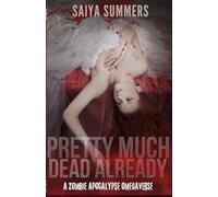 Pretty Much Dead Already (A Zombie Apocalypse Omegaverse)