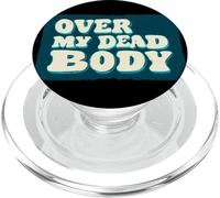 Pretty Over my Dead Body Speech PopSockets PopGrip for MagSafe