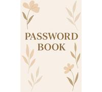 Pretty Passwords: A Minimalist Password Keeper Logbook: A Soft, Aesthetic Organiser for Your Digital Life - 100 Pages of Simple, Secure Storage