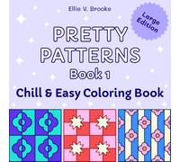 Pretty Patterns Book 1: Chill and Easy Coloring Book for Adults and Kids, Simple and Repetitive Designs for Stress Relief Featuring Pretty Geometric Patterns (Pretty Patterns Coloring Books)