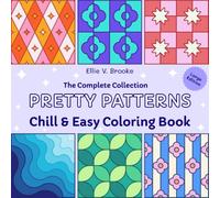 Pretty Patterns, The Complete Collection: Chill and Easy Coloring Book for Adults and Kids, Simple and Repetitive Designs for Stress Relief Featuring ... Patterns (Pretty Patterns Coloring Books)