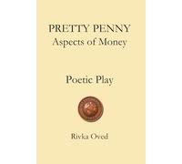 PRETTY PENNY Aspects of Money: Poetic Play