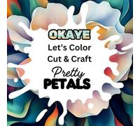 Pretty Petals: Let's Color, Cut, & Craft