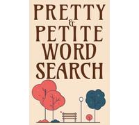 PRETTY & PETITE WORD SEARCH: Compact in size but full of fun, each puzzle offers a relaxing escape into a world of words and simple enjoyment | 5.5x8.5| easy to read